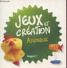 Jeux et cr&eacute;ation : Animaux. Antoni Isabelle, Collectif
