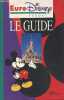 Euro Disney Resort - Le Guide (Première édition 1992). Bookmaker, Collectif