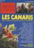 "Les Canaris - Tout sur les 36 races les plus connues : Achat - Installation - Soins quotidiens - Alimentation - Comportement - Dressage - ...