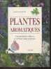 Plantes aromatiques : Comment les cultiver et utiliser leurs senteurs. McVicar Jekka
