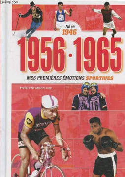 1956-1965 - Né en 1946 mes premières émotions sportives. Chaumier Denis
