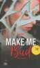 "Make me bad Tome 1 (Collection ""New Romance"")". Seveno Elle