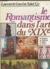 Le Romantisme dans l'art du XIXe siècle : Tableaux - Livres - Musique - Objets. De Gouvion Saint-Cyr Laurent