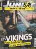 Science et Vie Junior N° 114 Octobre 2015 - Hors série : Les Vikings Faux barbares Vrais aventuriers. Sommaire : Leurs armes, leures découvertes, ...