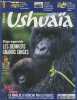 Ushuaïa Magazine n°9 Mai-Juin 2006 - La nature et les hommes : Afrique équatoriale les derniers grands singes - Le terrible trafic des animaux - Au ...