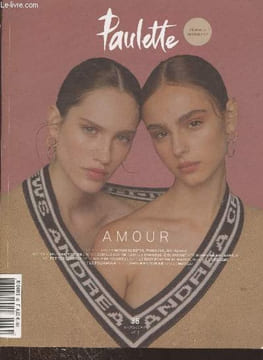 Paulette - Féminin inspirant n°38 Mars-Avril 2018: Amour. Sommaire : Invitée du mois Morgane Ortin - Musique Feu: Chatterton - Cinéma Camille Cottin, ...