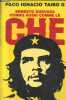 Ernesto Guevara connu aussi comme le Che. Taibo II Paco Ignacio