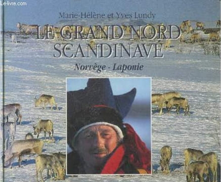 "Le Grand Nord Scandinave Norvège - Laponie - avec envoi d'auteur (Collection ""Espaces"")". Lundy Marie-Hélène et Yves