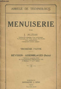 "Menuiserie Trosième partie : Révision - Assemblages (suite) - Collection ""Abrégé de Technologie"""