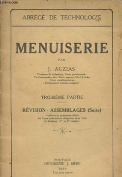 "Menuiserie Trosième partie : Révision - Assemblages (suite) - Collection ""Abrégé de Technologie""". Auzias J.