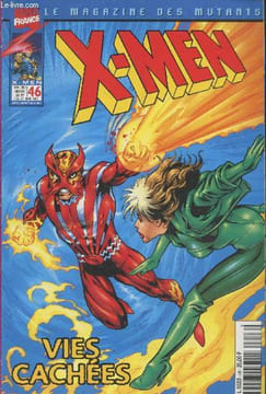 X-Men n°46 Novembre 2000 : Vies cachées. Sommaire : Vies cachées : plaies à vif - Vies cachées : La boîte de Pandore - Classé X - Génération X une ...