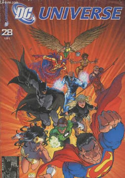 DC Universe.n°28 Novembre 2007. Mensuel. Sommaire : Justice League of America : Le retour de Red Tornado (2) : Tornado Rouge / Tornado Bleu - Teens ...