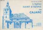 Léglise Saint Etienne de Cajarc : Notice historique illustrée - Guide des visiteurs. Collectif