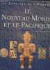 "Le Nouveau Monde et le Pacifique : L'émergence des civilisations (Collection ""Les Berceaux de l'humanité"")". Collectif