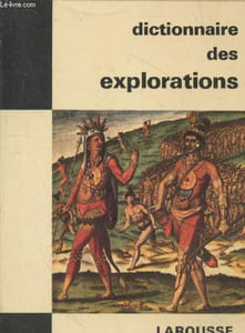 "Dictionnaire des explorations (Collection ""Les dictionnaires de l'homme du XXe siècle"")"