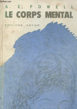 Le corps mental. Powell Arthur E. (Lieutenant-Colonel)