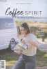 Coffee Spirit n°13 Printemps été 2022 : S'inspirer de la vie nomade - Découvrir nos torréfacteurs français - Partager vos premiers souvenirs café - ...