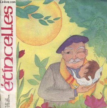 Etincelles n°30 Avril 1989. Sommaire :Le secret de papy - La guérison du paralytique - Une très bonne idée - etc.. Collectif