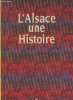 L'Alsace une Histoire (2ème édition). Vogler Bernard, Collectif