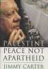 Palestine peace not apartheid. Carter Jimmy