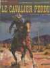 Fort Navajo - Une aventure du Lieutenant Blueberry : Le Cavalier perdu. Charlier