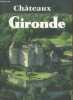Châteaux de Gironde. Texier Fabienne