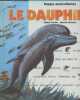 Le Dauphin. Saunier Nadine, Geneste Marcelle