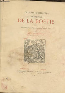 Oeuvres complètes d'Estienne de la Boétie publiées avec Notice biographique, Variantes, Notes et Index (Vendu en l'état)