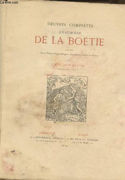 Oeuvres complètes d'Estienne de la Boétie publiées avec Notice biographique, Variantes, Notes et Index (Vendu en l'état). Bonnefon Paul