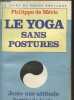 Le yoga sans postures : juste une attitude l'attitude juste (vendu en l'état). De Méric Philippe