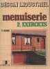"Menuiserie Tome 2 : Exercices (Collection ""Dessin industriel"")". Bahr Edouard