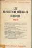 Les acquisitions médicales récentes - 1959. Sommaire : La réanimaion respiratoire à l'hôpital Claude Bernard - Traitement de la ménopause par L. de ...