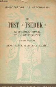 "Le test ""Tsedek"" le jugement moral et la délinquance (Collection ""Bibliothèque de Psychiatire"")"