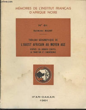 "Tableau géographique de l'Ouest africain au Moyen Age d'après les sources écrites, la tradition et l'archéologie - avec envoi d'auteur (Collection ...