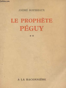 La prophétie Péguy Tome 2 (Introduction à la lecture de l'oeuvre de Péguy)