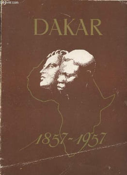 Perspectives d'Outre Mer numéro spécial Janvier 1957 : Centenaire de Dakar 1857-1957. Sommaire : Liminaire - Histoire de Dakar - Gorée et la grande ...