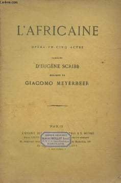 L'Africaine - Opéra en cinq actes. Scribe Eugène, Meyerbeer Giacomo
