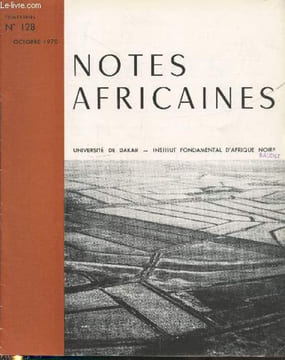 Notes Africaines n°128 Octobre 1970 - Bulletin d'information et de correspondance de l'Institut Français d'Afrique Noire. Sommaire : Les trois Fodé ...