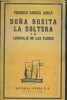 "Doña Rosita la Soltera o el lenguaje de las flores - Poema granadino del novecientos, dividio en varios jardines, con escenas de canto y baile (1935) ...