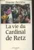 La vie du Cardinal Retz. Bertière Simone