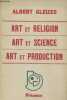 "Art et Religion - Art et Science - Art et production (Collection ""Vers une conscience plastique"" Volume n°2)". Gleizes Albert