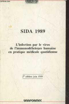 Sida 1989 : L'infection par le virus de l'immunodéficience humaine en pratique médicale quotidienne - 2e édition juin 1989. AIDES