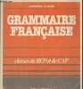 Grammaire française expliquée et appliquée - Classes de BEP et de CAP. Borcelle G., Laleuf G.