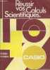 Réussir vos calculs scientifiques Casio FX82B/C FX250B/C. Collectif