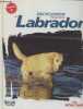 L'Encyclopédie Royal Canin du Labrador Volume 1. Collectif