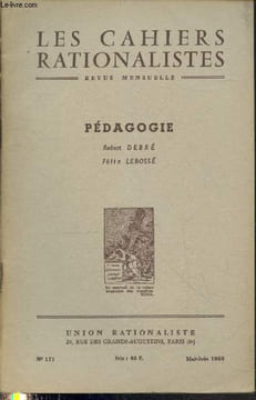 Les cahiers rationalistes n°171 Mai-Juin 1958 : Pédagogie. Sommaire: Surmenage et malmenage scolaires - Evolution de la raison -. Debré Robert, ...