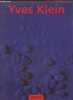 Yves Klein 1928-1962 - International Klein Blue. Weitemeir Hannah