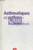 Asthmatiques et asthme : que de paradoxes. Collectif