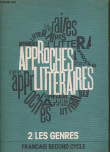 "Approches littéraires Tome II : Les genres (Collection ""Français Second cylce"")"