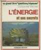 "L'énergie et ses secrets (Collection ""Un grand livre ""Questions réponses"")". Roques-Carmes Claude, Lefebure Nadine